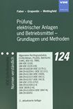 Prüfung elektrischer Anlagen und Betriebsmittel : Grundlagen und Methoden : allgemeine Rechtsgrundsätze, EG-Richtlinien, ProdSG ... /