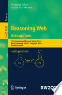 Reasoning Web. Web Logic Rules [E-Book] : 11th International Summer School 2015, Berlin, Germany, July 31- August 4, 2015, Tutorial Lectures. /