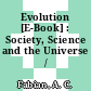 Evolution [E-Book] : Society, Science and the Universe /