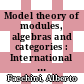 Model theory of modules, algebras and categories : International Conference on Model Theory of Modules, Algebras, and Categories, July 28-August 2, 2017, Ettore Majorana Foundation and Centre for Scientific Culture, Erice, Sicily, Italy [E-Book] /