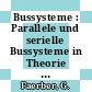 Bussysteme : Parallele und serielle Bussysteme in Theorie und Praxis.
