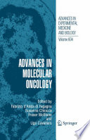 Advances in Molecular Oncology [E-Book] : Edited under the auspices of the European Institute of Oncology (IEO) and The FIRC Institute of Molecular Oncology Foundation (IFOM) /
