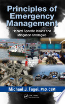 Principles of emergency management : hazard specific issues and mitigation strategies [E-Book] /