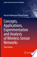 Concepts, Applications, Experimentation and Analysis of Wireless Sensor Networks [E-Book] /