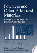 Polymers and Other Advanced Materials [E-Book] : Emerging Technologies and Business Opportunities /