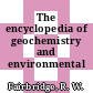 The encyclopedia of geochemistry and environmental sciences.