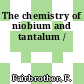 The chemistry of niobium and tantalum /
