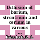 Diffusion of barium, strontrium and cerium in various grades of reactor graphite [E-Book]