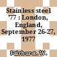 Stainless steel '77 : London, England, September 26-27, 1977 /