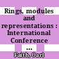 Rings, modules and representations : International Conference on Rings and Things in Honor of Carl Faith and Barbara Osofsky, June 15 - 17, 2007, Ohio University-Zanesville, OH [E-Book] /
