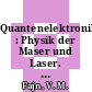 Quantenelektronik : Physik der Maser und Laser. Aus dem Ru.