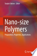 Nano-size Polymers [E-Book] : Preparation, Properties, Applications /