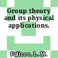 Group theory and its physical applications.