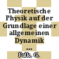 Theoretische Physik auf der Grundlage einer allgemeinen Dynamik Vol 0002 : Allgemeine Dynamik: Thermodynamik.