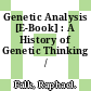Genetic Analysis [E-Book] : A History of Genetic Thinking /
