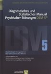 Diagnostisches und Statistisches Manual Psychischer Störungen DSM-5® /