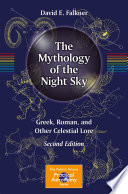 The Mythology of the Night Sky [E-Book] : Greek, Roman, and Other Celestial Lore /