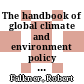 The handbook of global climate and environment policy / [E-Book]