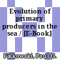 Evolution of primary producers in the sea / [E-Book]