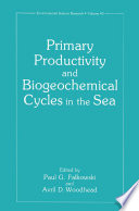 Primary Productivity and Biogeochemical Cycles in the Sea [E-Book] /