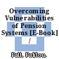 Overcoming Vulnerabilities of Pension Systems [E-Book] /