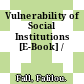 Vulnerability of Social Institutions [E-Book] /