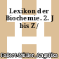 Lexikon der Biochemie. 2. J bis Z /