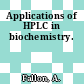 Applications of HPLC in biochemistry.
