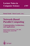 Network-Based Parallel Computing - Communication, Architecture, and Applications [E-Book] : 4th International Workshop, CANPC 2000 Toulouse, France, January 8, 2000 Proceedings /