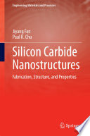 Silicon Carbide Nanostructures [E-Book] : Fabrication, Structure, and Properties /