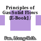 Principles of Gas-Solid Flows [E-Book] /