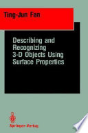 Describing and recognizing 3-D objects using surface properties /