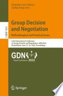Group Decision and Negotiation: Methodological and Practical Issues [E-Book] : 22nd International Conference on Group Decision and Negotiation, GDN 2022, Virtual Event, June 12-16, 2022, Proceedings /