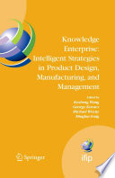 Knowledge Enterprise: Intelligent Strategies in Product Design, Manufacturing, and Management [E-Book] : Proceedings of PROLAMAT 2006, IFIP TC5 International Conference, June 15–17, 2006, Shanghai, China /