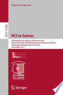 HCI in Games [E-Book] : 5th International Conference, HCI-Games 2023, Held as Part of the 25th HCI International Conference, HCII 2023, Copenhagen, Denmark, July 23-28, 2023, Proceedings Part I /