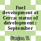 Fuel development at Cerca: status of development : September 1984.