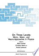 On Three Levels [E-Book] : Micro-, Meso-, and Macro-Approaches in Physics /