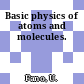 Basic physics of atoms and molecules.