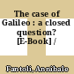 The case of Galileo : a closed question? [E-Book] /