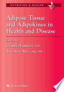Adipose Tissue and Adipokines in Health and Disease [E-Book] /