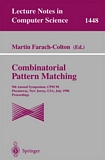 Combinatorial Pattern Matching [E-Book] : 9th Annual Symposium, CPM'98, Piscataway, New Jersey, USA, July 20-22, 1998, Proceedings /