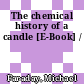The chemical history of a candle [E-Book] /