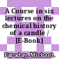 A Course in six lectures on the chemical history of a candle / [E-Book]