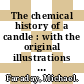 The chemical history of a candle : with the original illustrations and a new introduction.