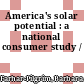 America's solar potential : a national consumer study /