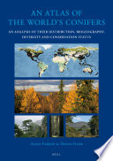 An atlas of the world's conifers : an analysis of their distribution, biogeography, diversity, and conservation status [E-Book] /