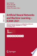 Artificial Neural Networks and Machine Learning - ICANN 2021 [E-Book] : 30th International Conference on Artificial Neural Networks, Bratislava, Slovakia, September 14-17, 2021, Proceedings, Part I /