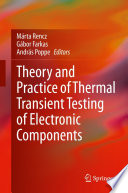 Theory and Practice of Thermal Transient Testing of Electronic Components [E-Book] /