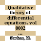 Qualitative theory of differential equations. vol 0002 : Colloquium : Szeged, 27.08.79-31.08.79.