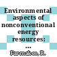 Environmental aspects of nonconventional energy resources: conference : Denver, CO, 29.02.76-03.03.76.